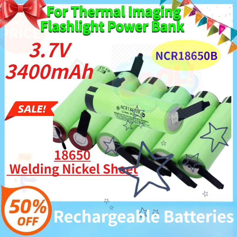 Hot New NCR18650B 3.7V 3400mAh 18650 Welding Nickel Sheet Rechargeable Battery for Thermal Imaging Flashlight Power Bank Battery