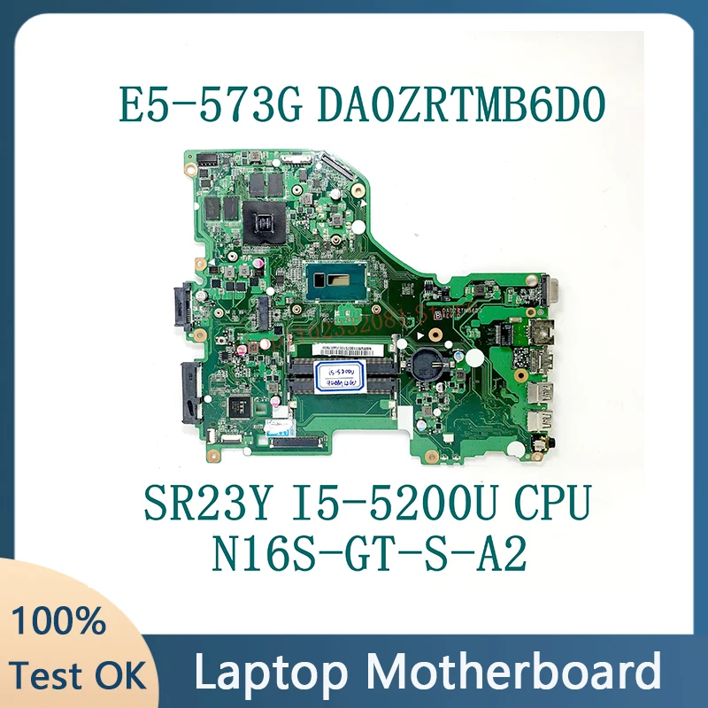 

DA0ZRTMB6D0 с процессором SR23Y I5-5200U, высококачественная материнская плата для ноутбука ACER E5-573G, материнская плата N16S-GT-S-A2 2 ГБ HM77, 100% тестирование