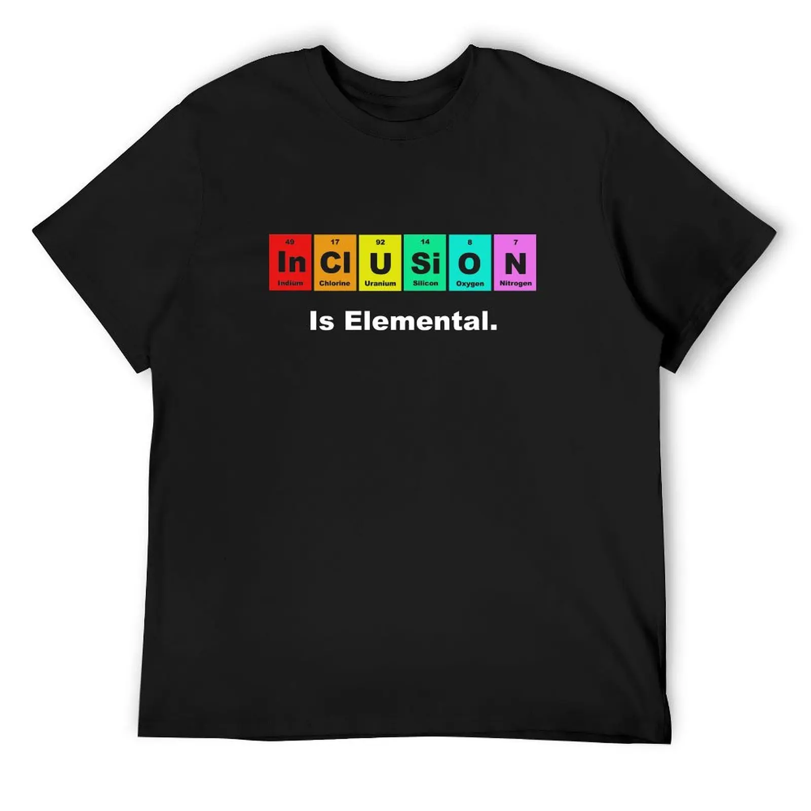 Inclusion is elemental LGBQT periodic elements T-Shirt rapper graphic tees Luxury man Men's t-shirts