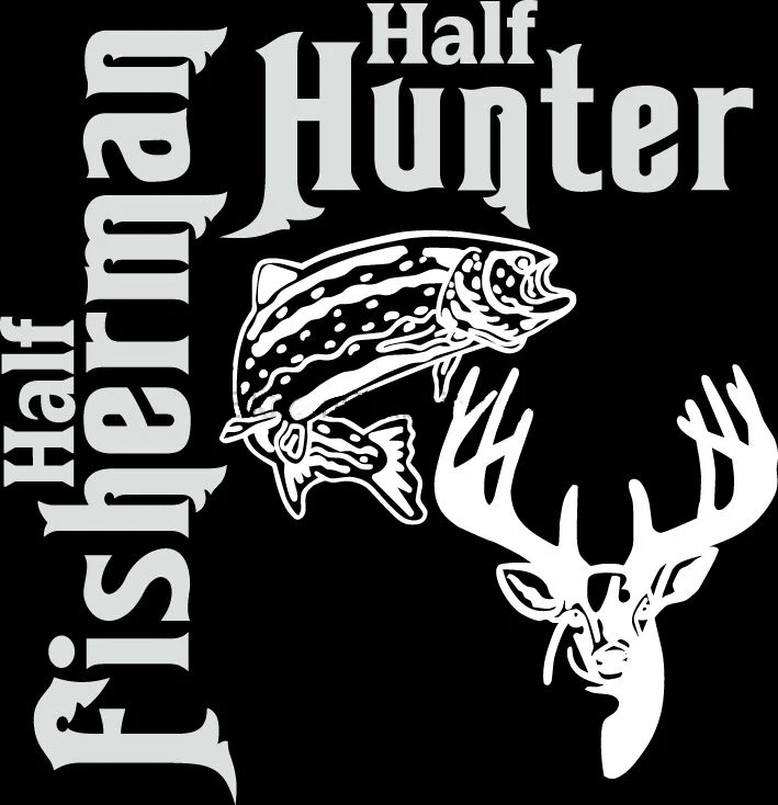 Half Hunter Half Fisherman | Fashion Hunting Fishing T-Shirt 100% Cotton O-Neck Short Sleeve Casual Mens T-shirt Size S-3XL