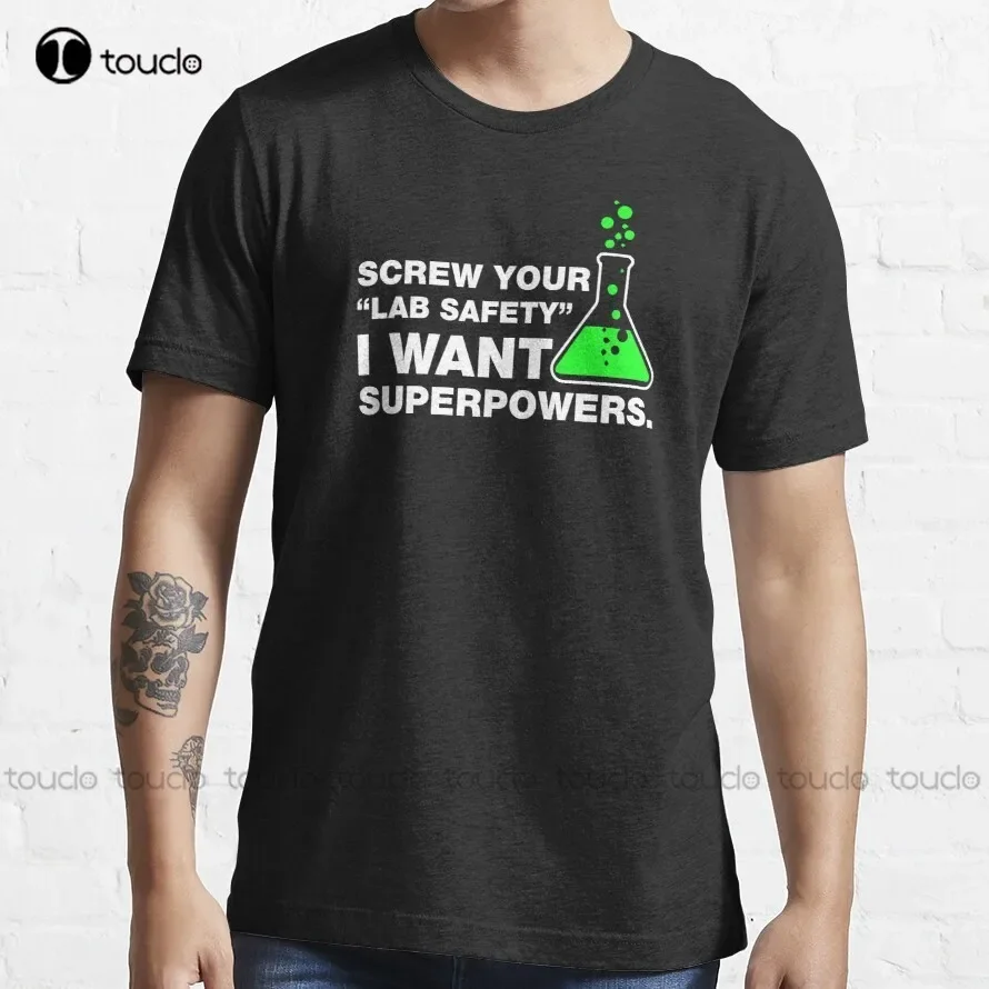 screw-your-lab-safety-i-want-superpowers-t-shirt-fishing shirts-custom-aldult-teen-unisex-digital-printing-tee-shirt-xs-5xl-new