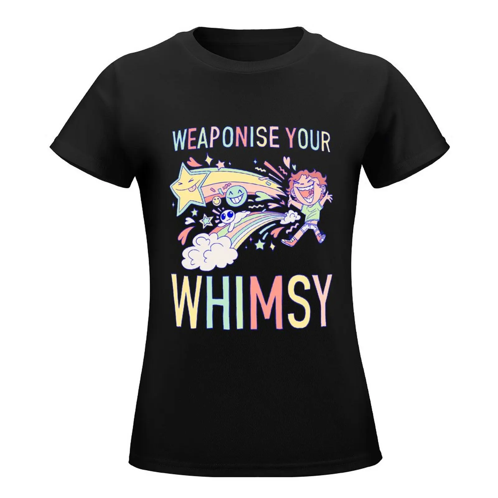 WEAPONISE YOUR WHIMSY T-Shirt tees lady clothes western t shirts for Women