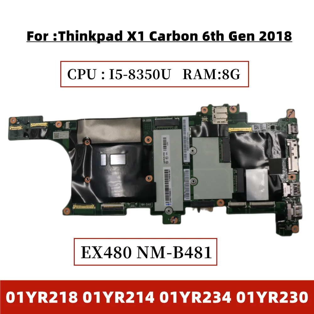 

Используется для Lenovo Thinkpad X1 Carbon 6-го поколения 2018 материнская плата для ноутбука EX480 NM-B481 CPU I5 CPU RAM 8GB 01YR218 01YR214 01YR208