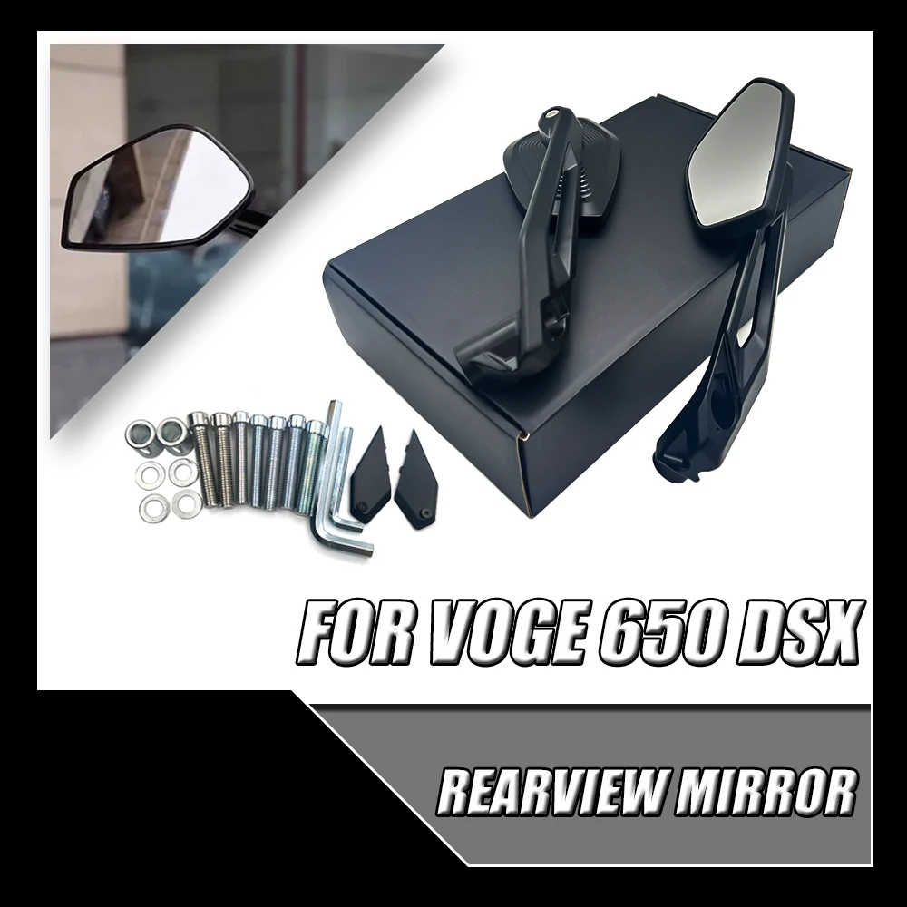 

For Voge 650DS 650DSX 650 DS 650 DSX Motorcycle Rear View Mirror Modified Rear View Mirror Reflector FIT 650DS