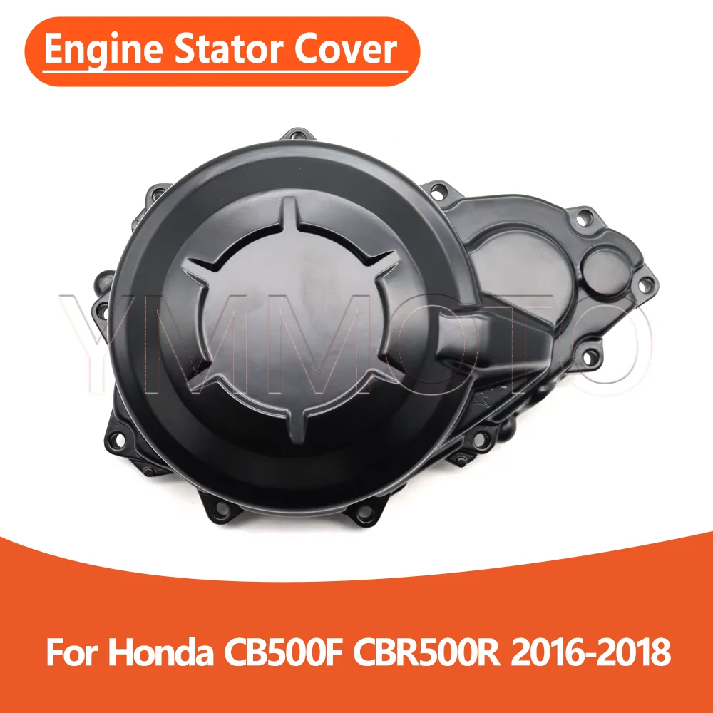 

For Honda CB500F CBR500R CB 500F CBR 500R 2016 2017 2018 Motorcycle Engine Stator Cover Crank Case