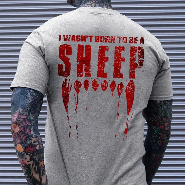 I Wasn't Born To Be A Sheep Print T-Shirt