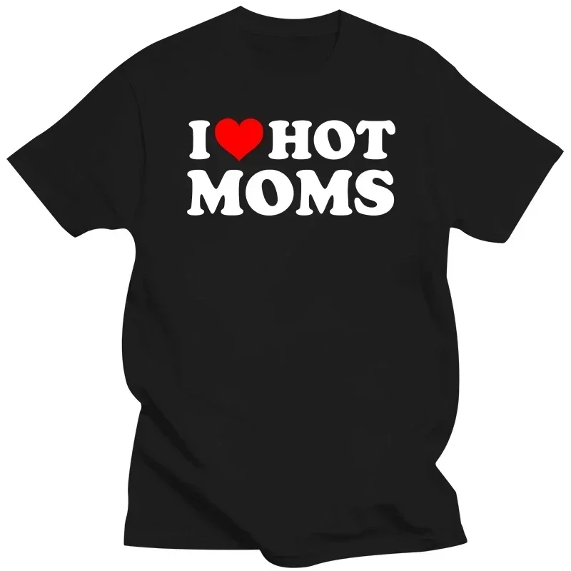 I Love Hot Moms women T Shirt Funny Red Heart Love Moms Short Sleeve Printed Streetwear Hip Hop Loose Style T-Shirts  Clothing