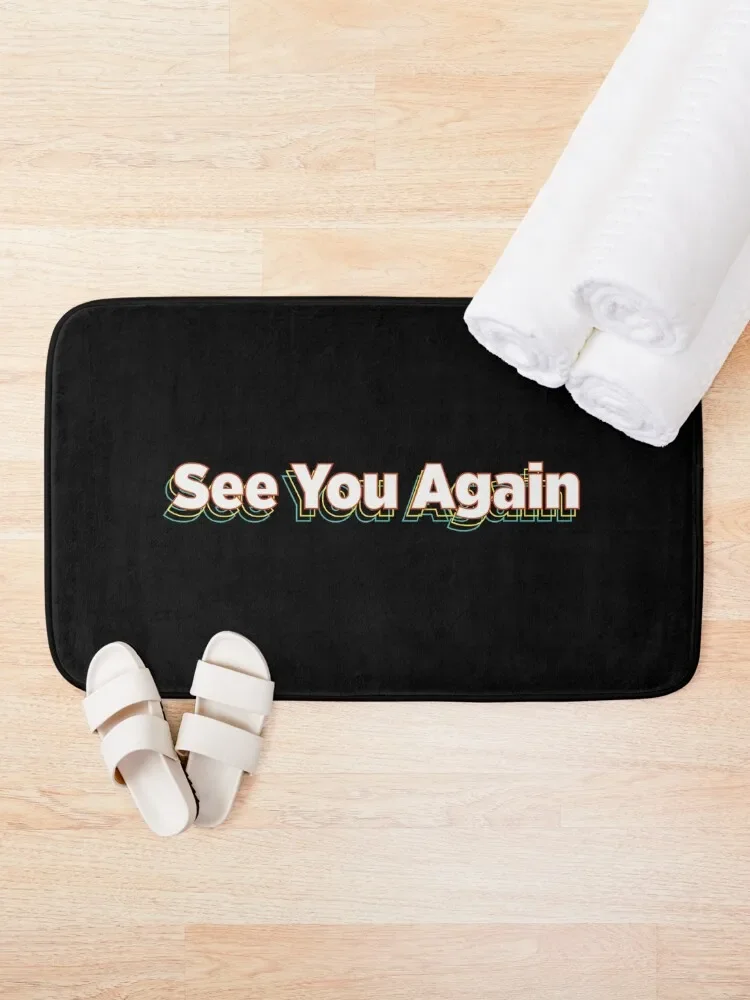 See You Again Bath Mat Carpets For Bathrooms Rug Foot Mat