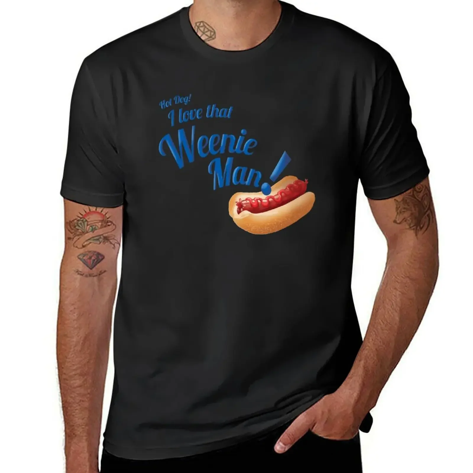 Hot Dog! I love that Weenie Man! T-Shirt street wear graphic t shirt vintage customs mens t shirt