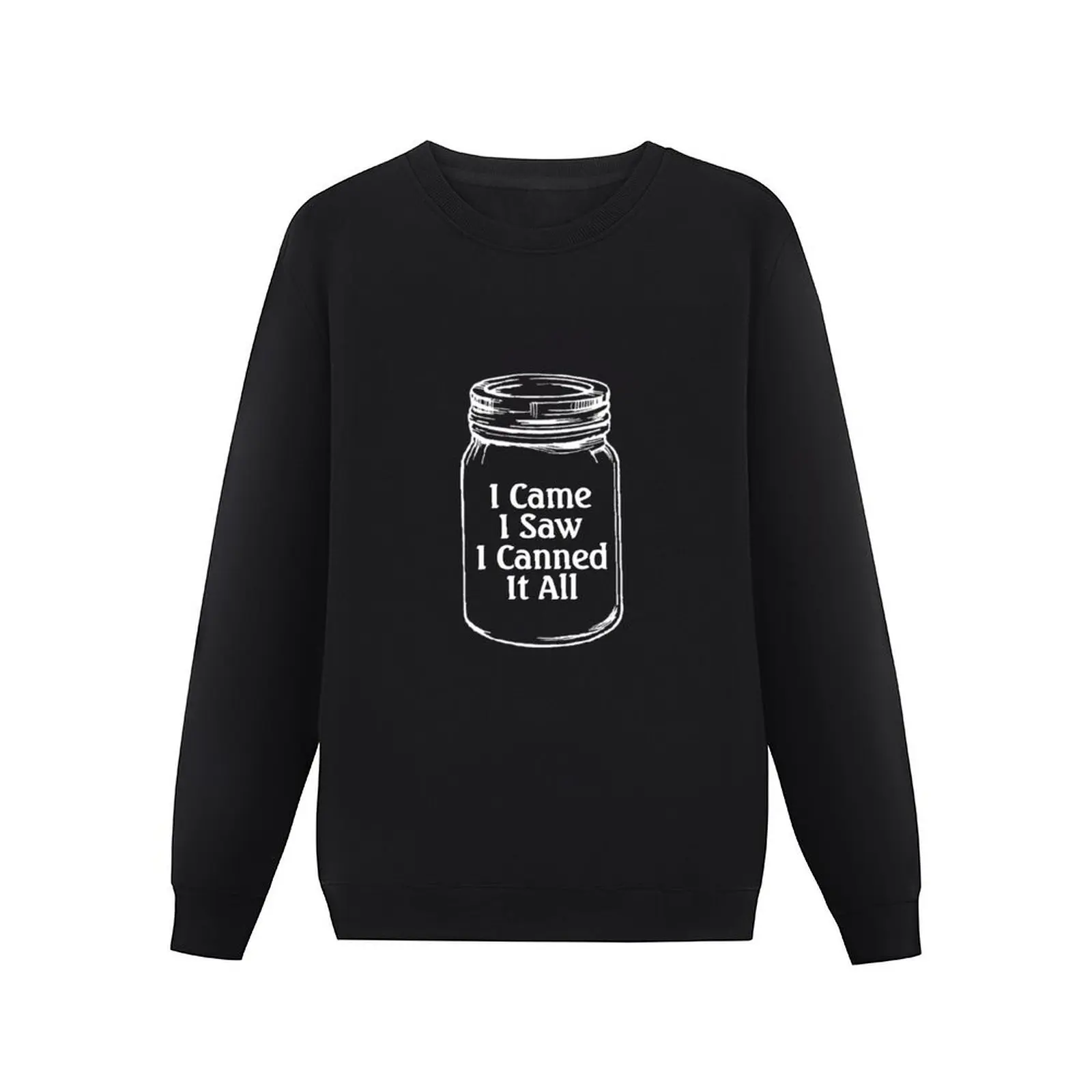 I Came I Saw I Canned It All Pullover Hoodie mens designer clothes aesthetic clothing autumn clothes oversize sweatshirt