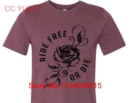 Ride Free or Die Design T Shirt long or short sleeves