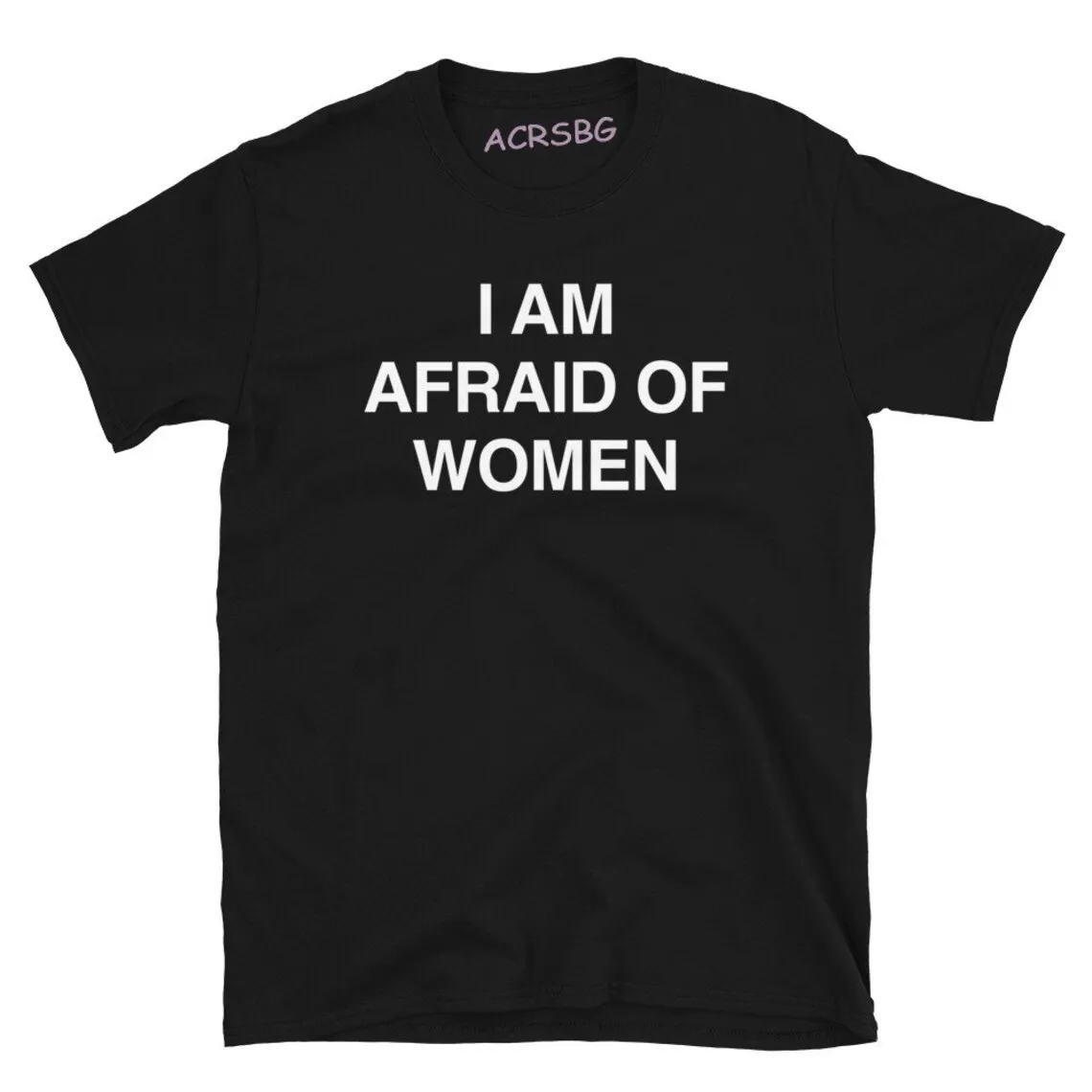 

I Am Afraid Of Women T-shirt Funny Saying Letters Men Tee Shirts Cool Fashion Crew Neck Casual Sweatshirts Man Unisex Custom