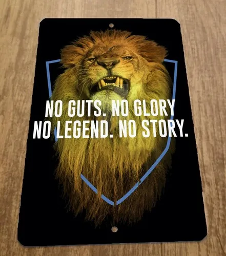 No Guts No Glory No Legend No Story Lion  Metal Wall Sign