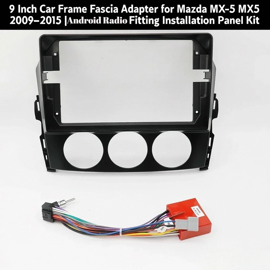 

9 Inch Car Frame Fascia Adapter for Mazda MX-5 MX5 2009–2015 | Android Radio Dash Fitting Installation Panel Kit