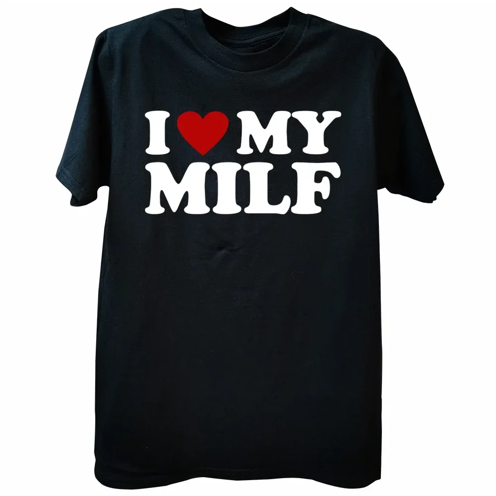 I Love My MILF Funny Saying Sarcastic Novelty Guys Tee Tops Round Neck Short-Sleeve Fashion Tshirt Clothing Casual Basic T-shirt