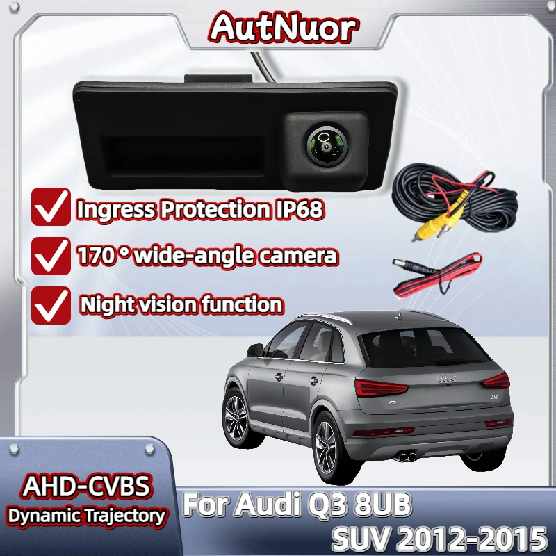 For Audi Q3 8UB SUV Trunk Handle Reverse Camera Night Vision Rear View Backup Parking Camera 2012-2015 with CCD Technology