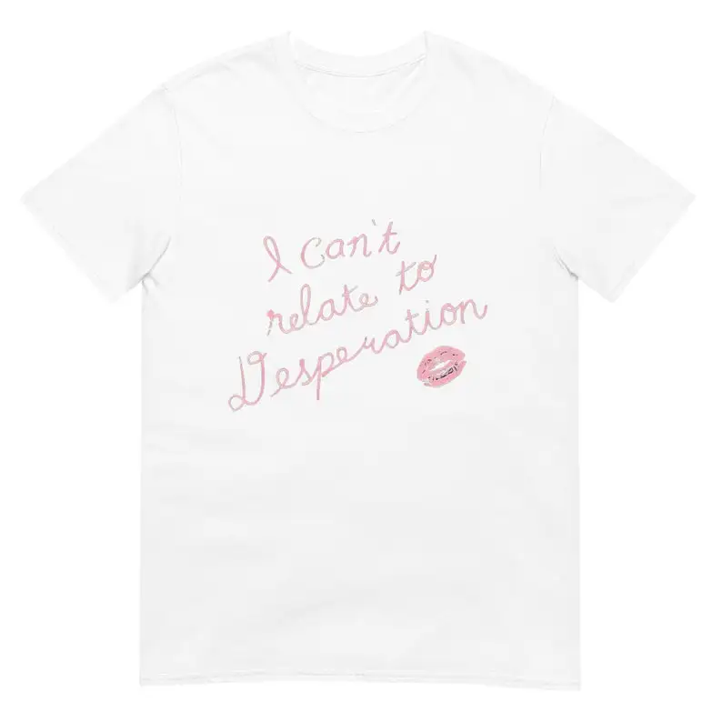 Espresso I Can't Relate To Desperation Unisex T-Shirt