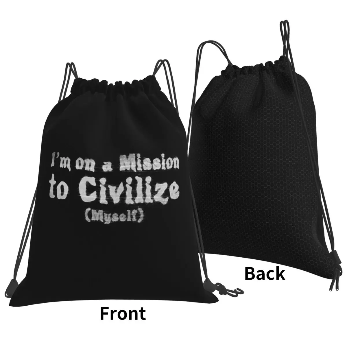 I'm On A Mission To Civilize (Myself) Backpacks Portable Drawstring Bags Sports Bag Book Bags for Travel School