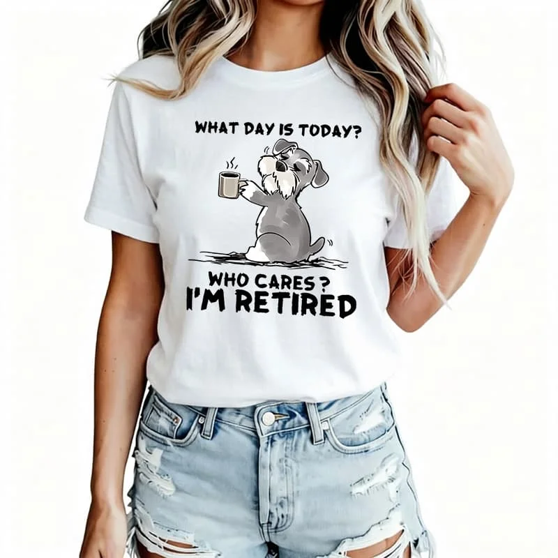 What Day Is Today Who Cares I'M Retired Women's T-Shirt 100% Cotton Funny Graphic Short Sleeve Tee Novelty Shirt Casual Crew Neck Top S-5Xl
