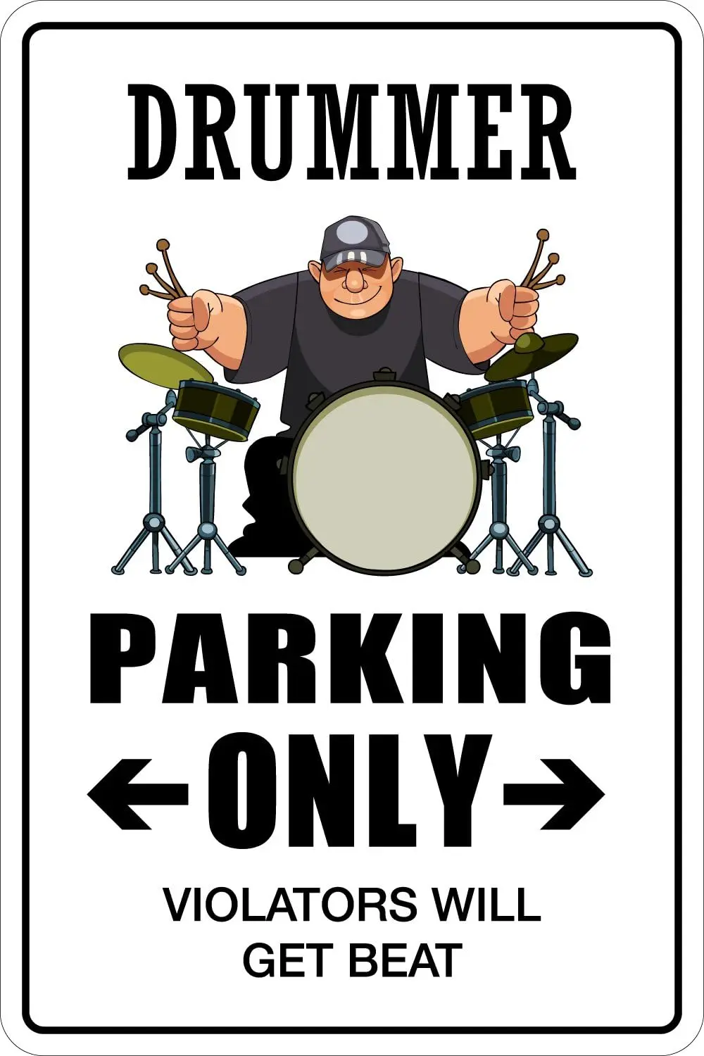 StickerPirate Drummer Parking Only ; Metal Novelty Sign Aluminum NS 048