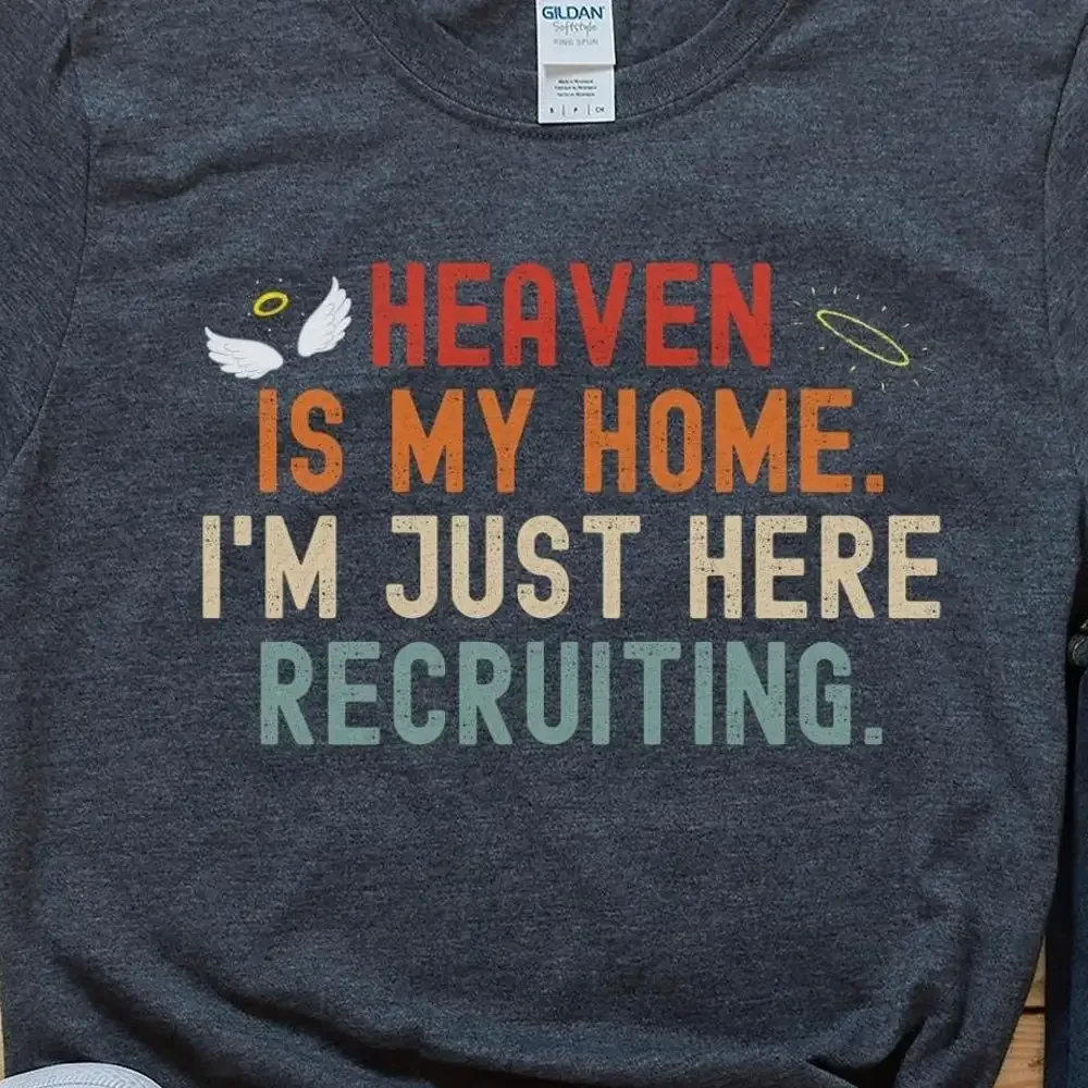 Heaven Is My Home I'M Just Here Recruiting Jesus Christian T Shirt S Funny Religious Christ