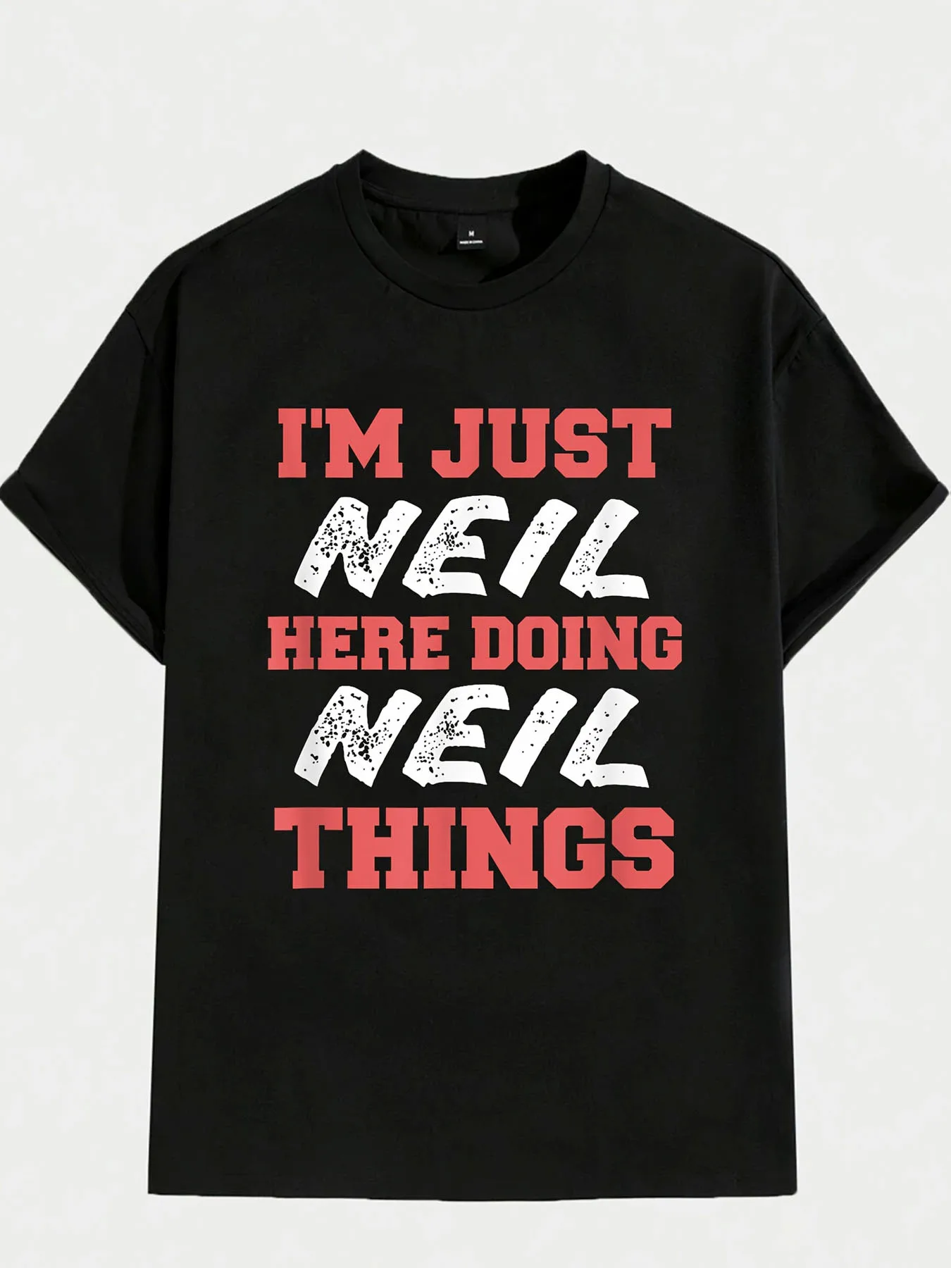 Funny Men's Black Graphic T-Shirt Bold Distressed Typography Im Just Neil Here Doing Neil Things Slogan Print 100% Cotton Heavyweight Short Sleeve Casual Streetwear Tee
