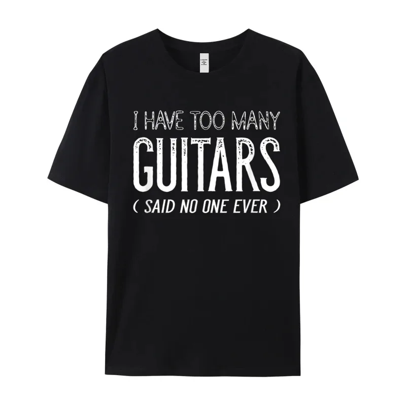 I Have Too Many Guitars Tops & Tees Graphic O-Neck Summer Short Sleeve 100% Cotton Fabric Men Tshirts Printed T Shirt