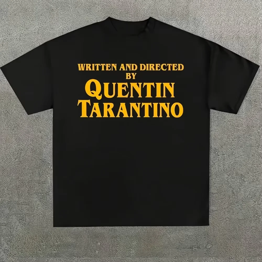 Movie Quote Written and Directed By Quentin Tarantino Graphic T-shirt Men Women Cotton Film Fan Loose Fit Daily Tees Tops