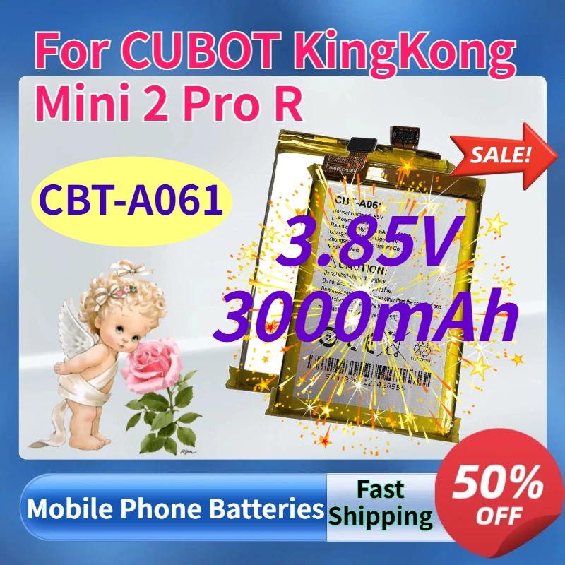 New CBT-A061 3.85V 3000mAh Mobile Phone Batteries for CUBOT KingKong Mini 2 Pro Replacement Lithium-ion Battery + Free tools