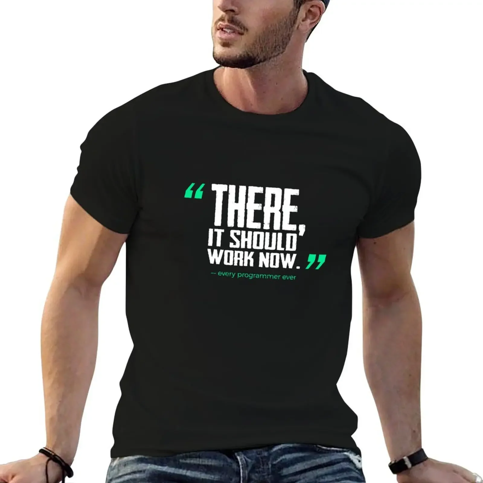 

There, it should work now - Funny Programming Jokes T-Shirt quick-drying street wear mens graphic t-shirts funny