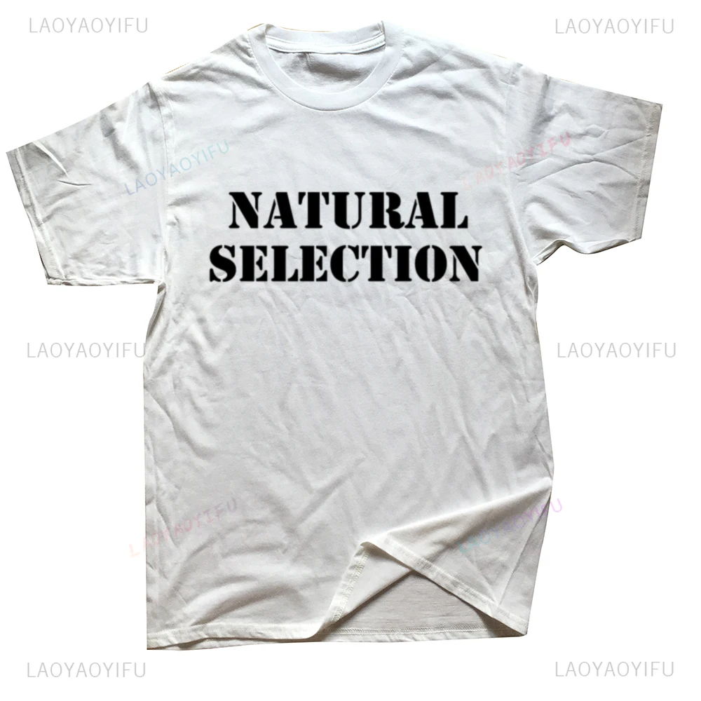 Natural Selection Text Graphic Novelty Printed Tees Fashion Casual Streetwear Hip-hop Hipster Loose O-neck Hot Sale Tops Tshirt