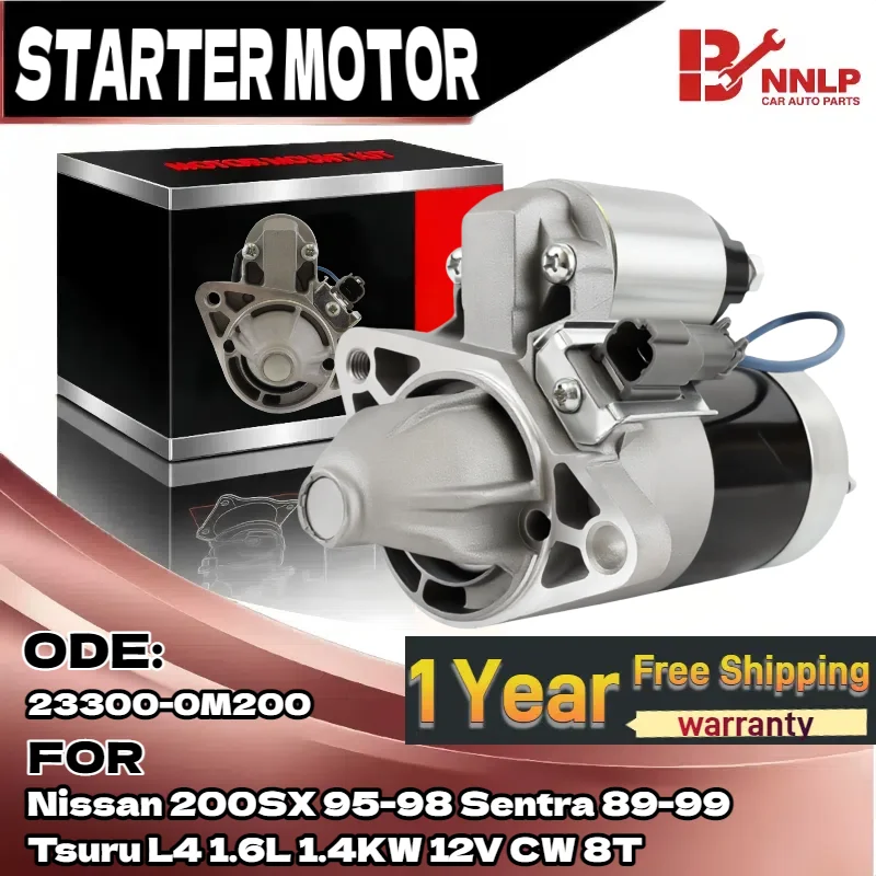 

Starter Motor for Nissan 200SX 95-98 Sentra 89-99 Tsuru L4 1.6L 1.4KW 12V CW 8T 2330065Y00, 2330065Y01, 2330065Y01R, 2330065Y10