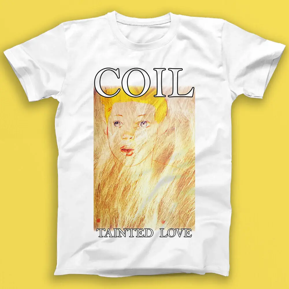 Coil Tainted Love Music Retro Best Seller Gift Tee Tshirt 1698