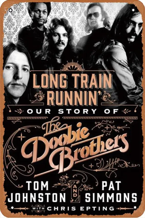 Long Train Runnin;: Our Story of The Doobie Brothers Metal Tin Sign 8x12 Inch RetroHome Bar Restaurant Garage Cafe Gas Shop Wall