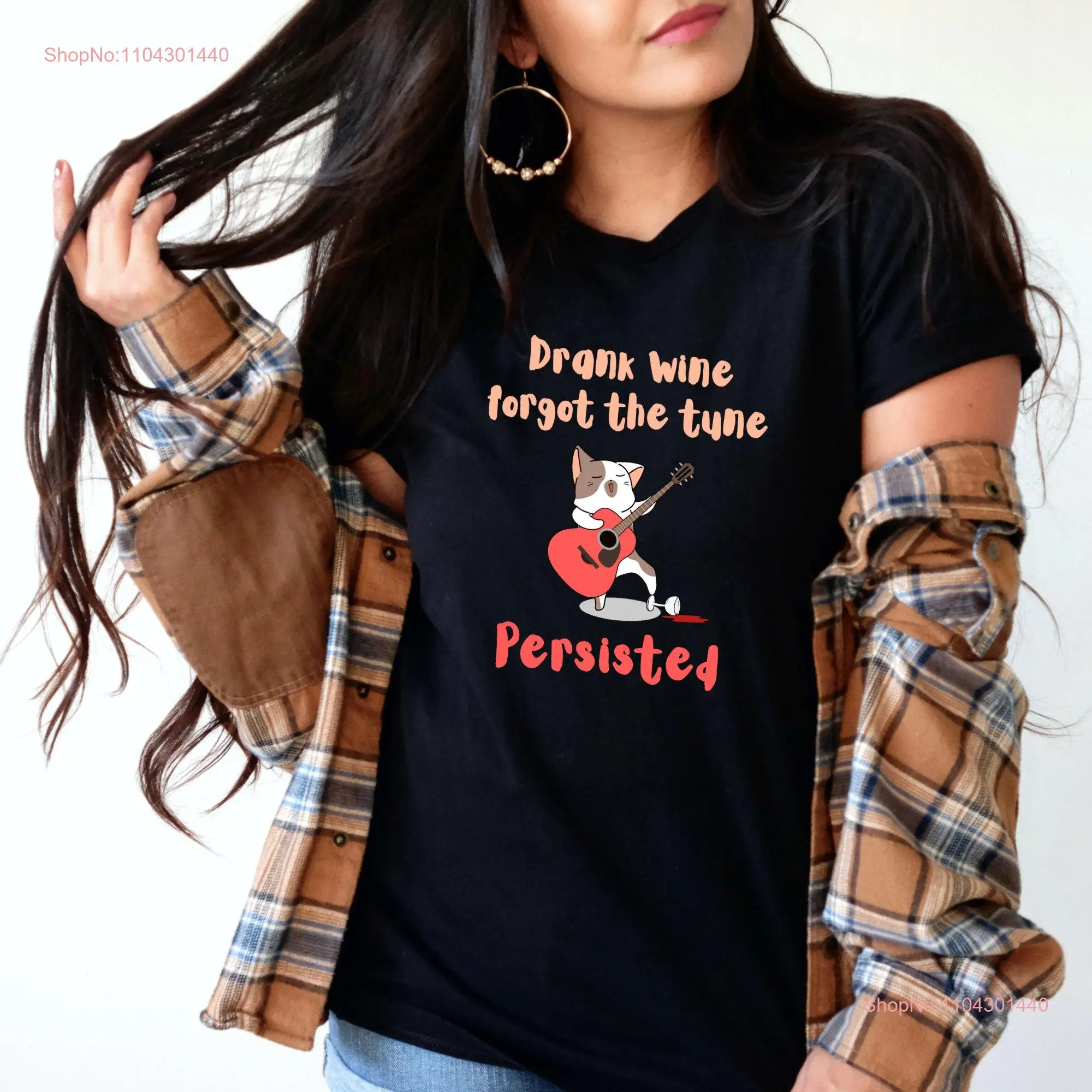 Drank wine forgot the tune Persisted T shirt Funny Quirky Whimsical Witty Original Unique Cheeky Humorous Amusing Trendy