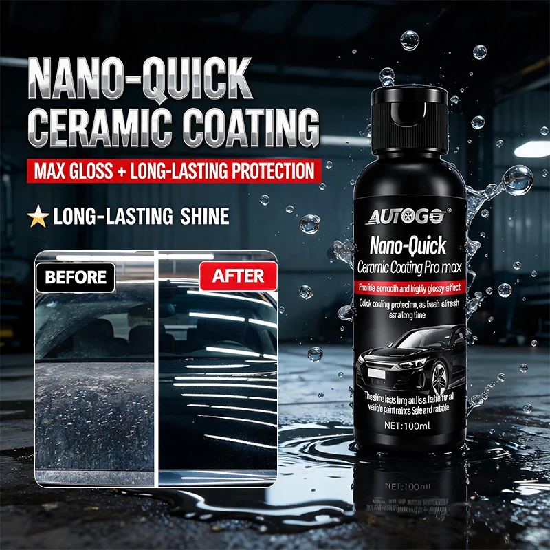 AUTOGO 100ml Nano‑Quick Ceramic Coating Pro Max Car Paint Protection Hydrophobic Water Repellent High Gloss Shine Quick DIY Car