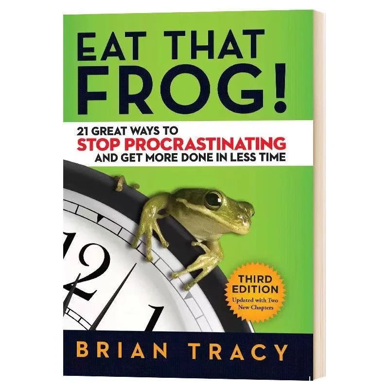 Eat That Eat Frog: 21 grandes maneiras de parar de procrastinar e obter mais mais mais do que em menos tempo, sucesso clássico