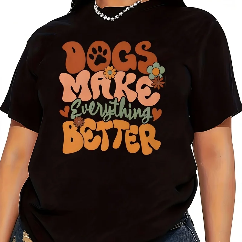 Dogs Make Everything Better Women's T-Shirt 100% Cotton Funny Graphic Short Sleeve Tee Novelty Shirt Casual Crew Neck Top S-5XL