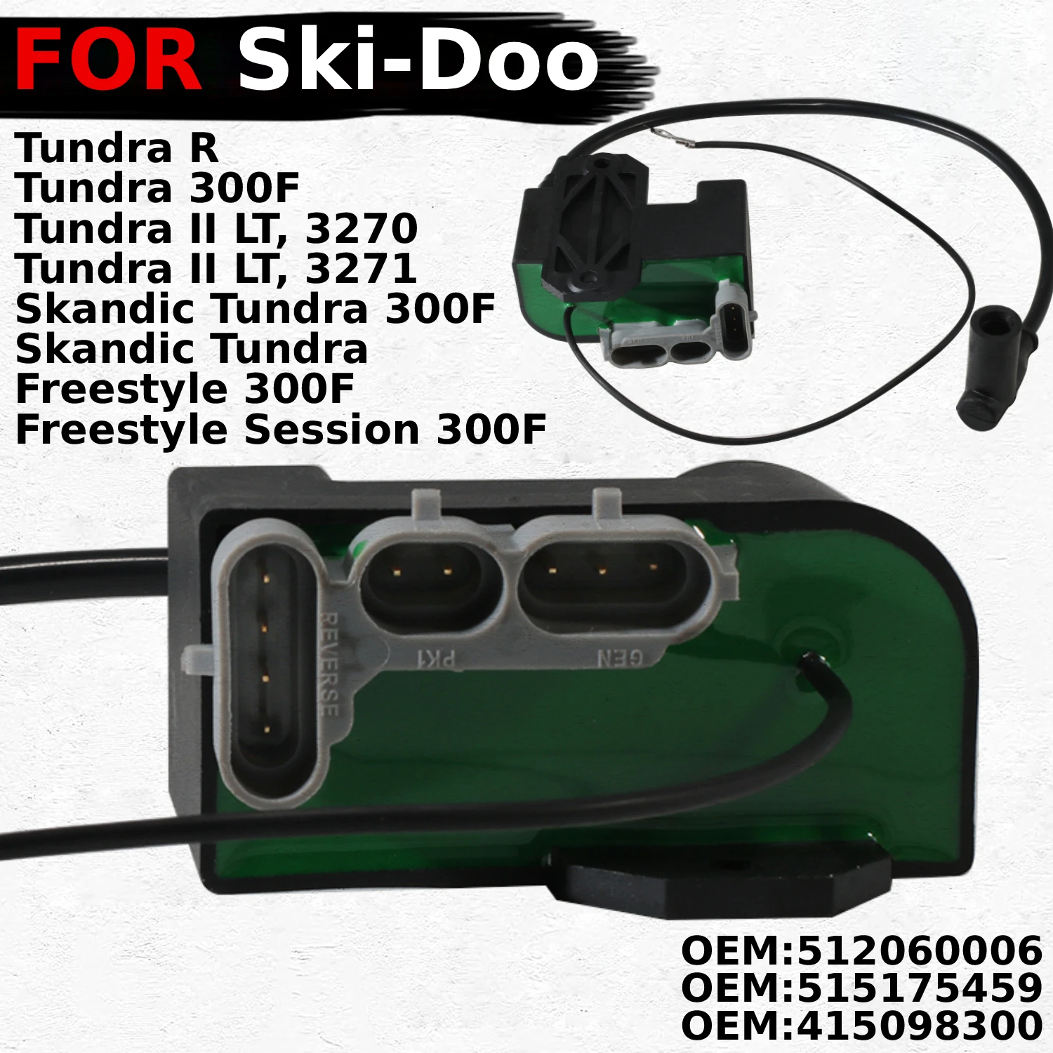 

Ignition Coil Assy For Ski-Doo Tundra II LT Freestyle Session 300F Skandic Tundra 300F OEM: 512060006 / 515175459 / 415098300