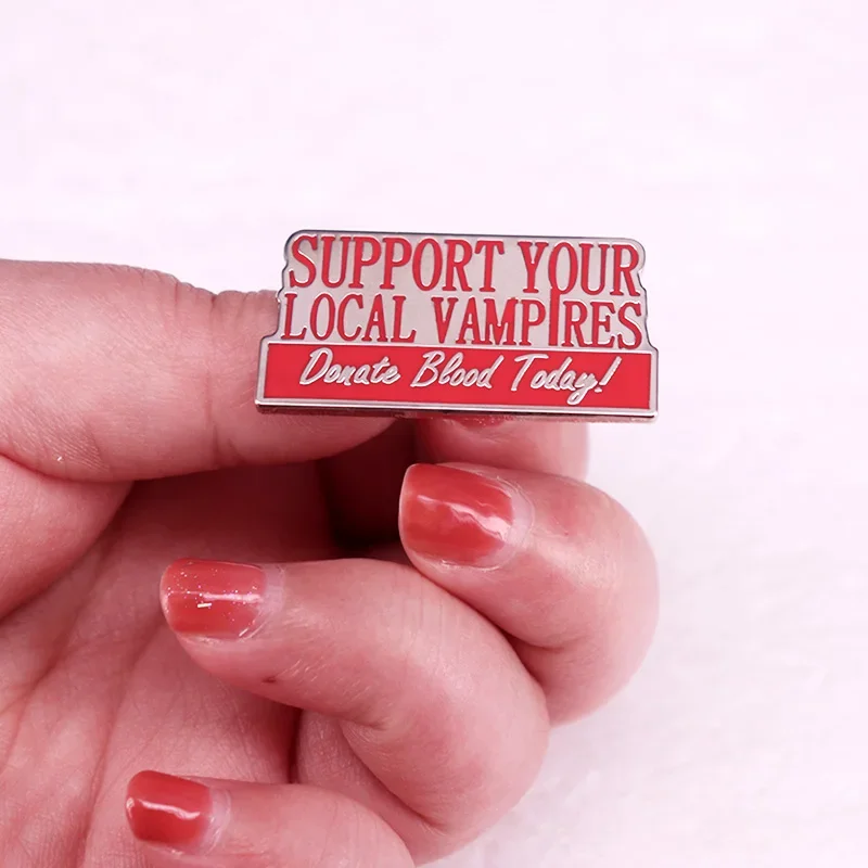 Support Your Local Vampires Hard Enamel Pin Donate Blood Today Badge Jewelry Backpack Decorate Collectibles