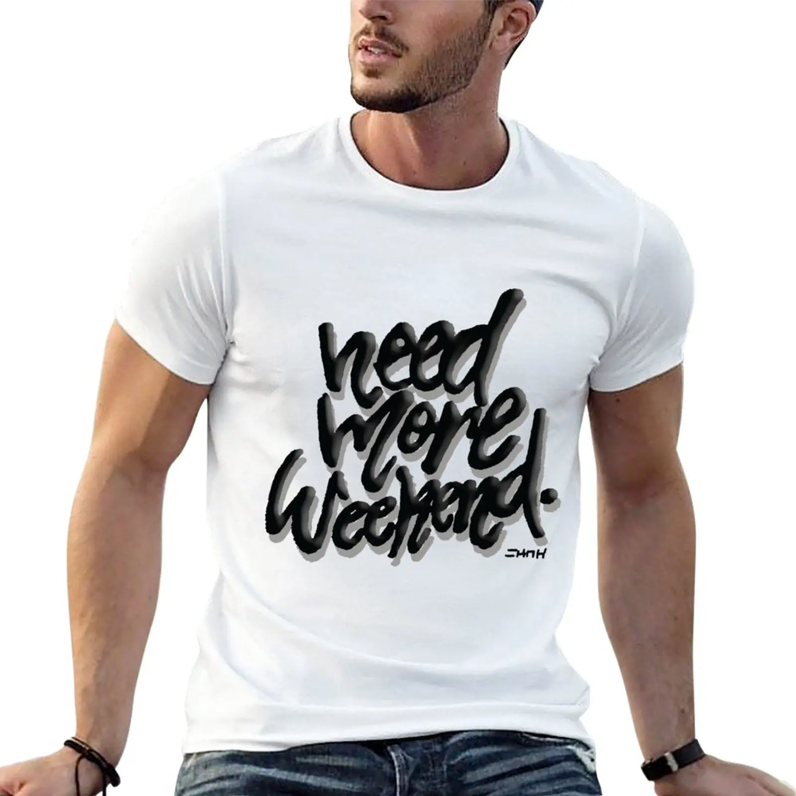 New Need More Weekend T-Shirt customized t shirts black t shirts oversized t shirt t shirts for men pack