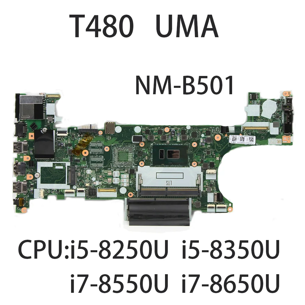 

Laptop Motherboard For Lenovo ThinkPad T480 NM-B501 FRU 01YU851 01YR328 01YR340 01YU863 CPU:i5 8250U i5 8350U i7 8550U i7 8650U