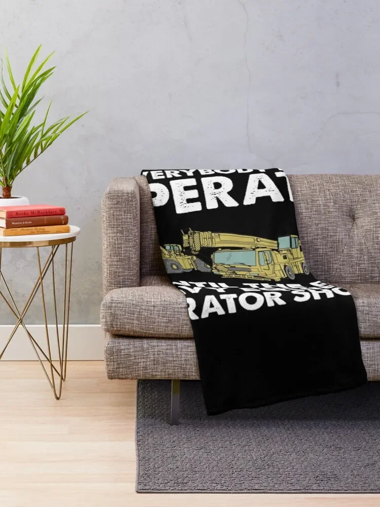 Everybody is an Operator Until The Real Heavy Equipment Operator Shows Up Throw Blanket manga Giant Sofa Blankets