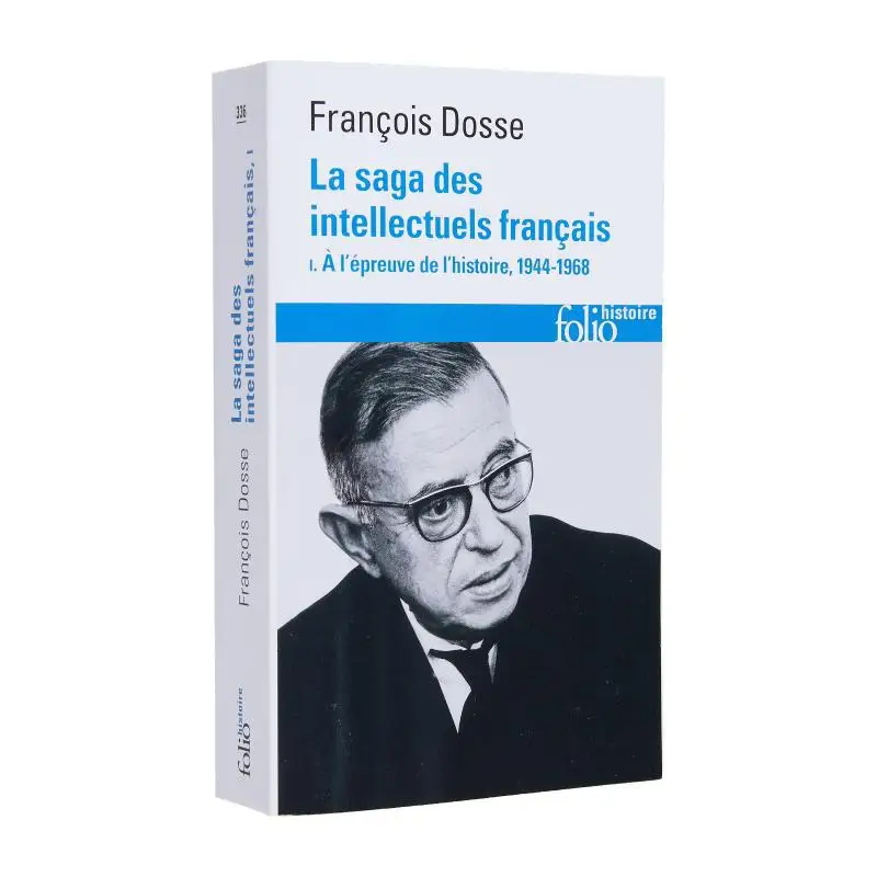 

LA SAGA DES INTELLECTUELS FRANCAIS VOL01 A LEPREUVE DE LHISTOIRE 19441968A LEPREUVE DE L Francois Dosse 9782073039644