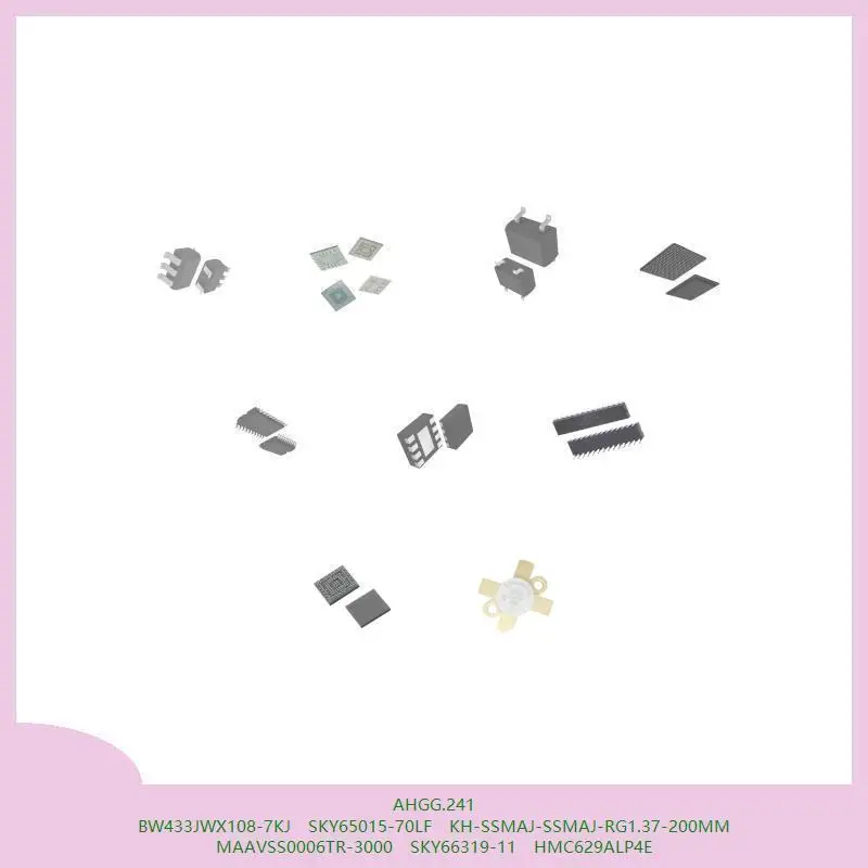 

AHGG.241 BW433JWX108-7KJ SKY65015-70LF KH-SSMAJ-SSMAJ-RG1.37-200MM MAAVSS0006TR-3000 SKY66319-11 HMC629ALP4E