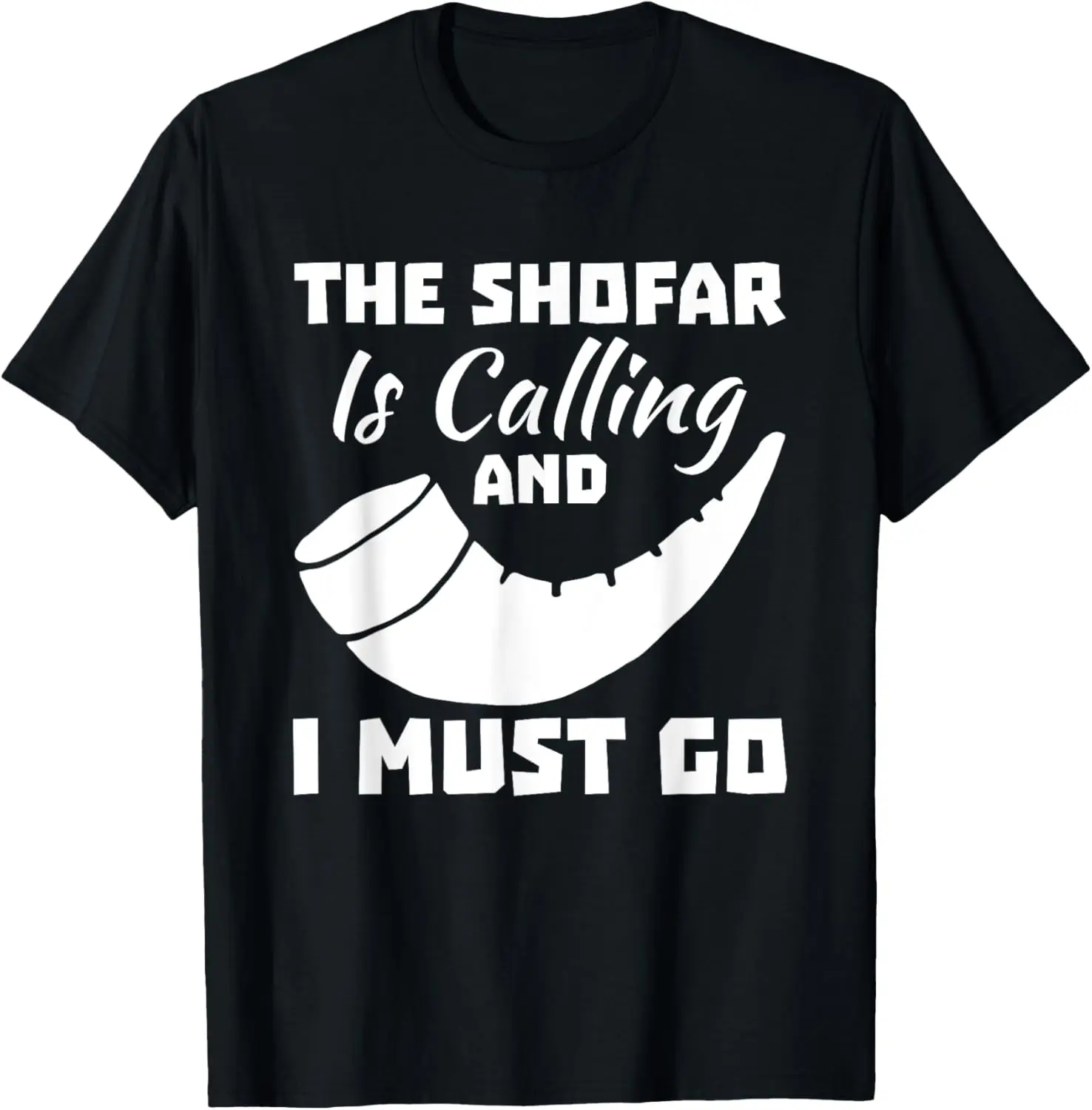 

The Shofar Is Calling And I Must Go Jewish New Year Holiday T-Shirt