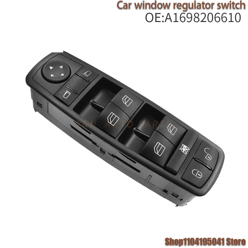

A1698206610 For Mercedes Benz B-Class W169 W245 window regulator switch electric main control switch