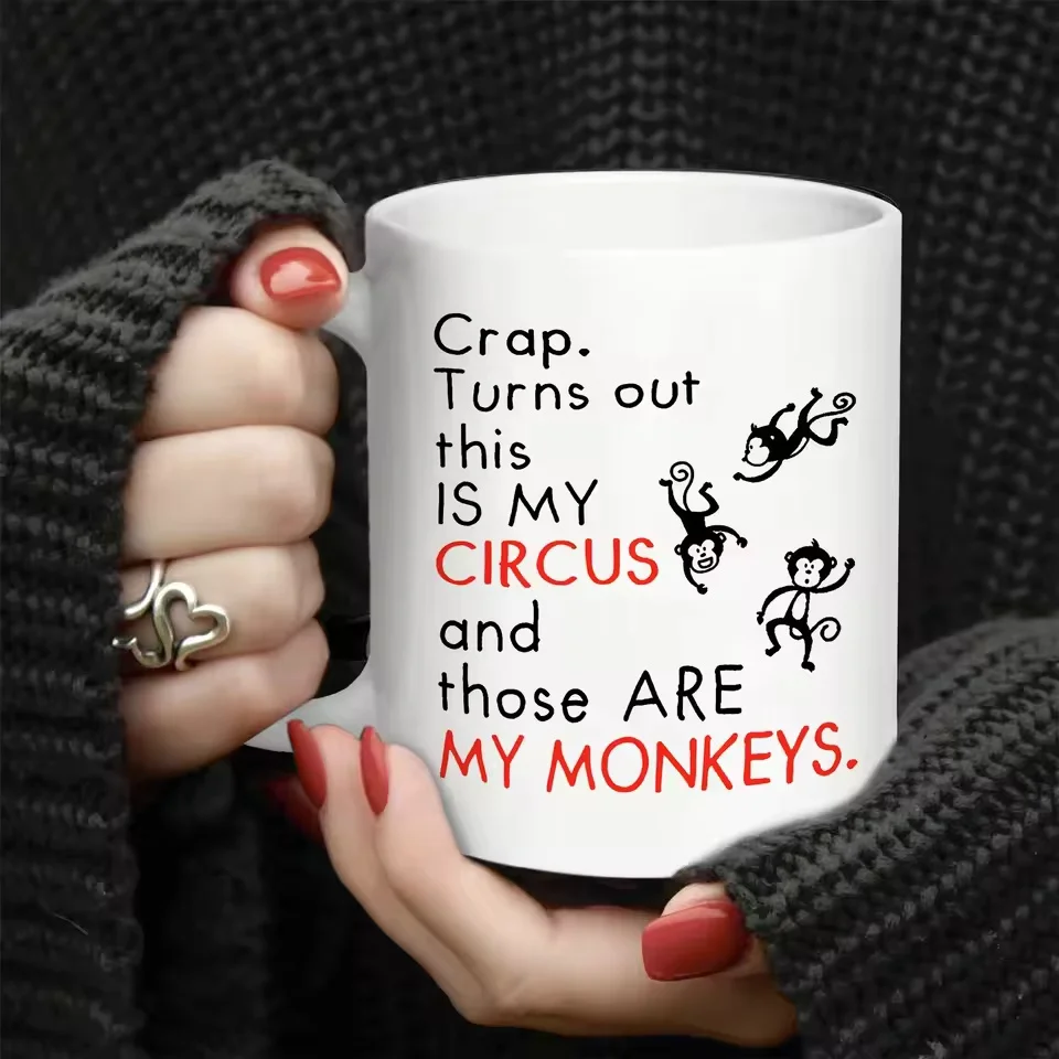Humorous Nonsense Turns Out It’s My Circus and These Are My Monkeys Funny Mom Mugs – Mother’s Day Gift Ideas for Mom