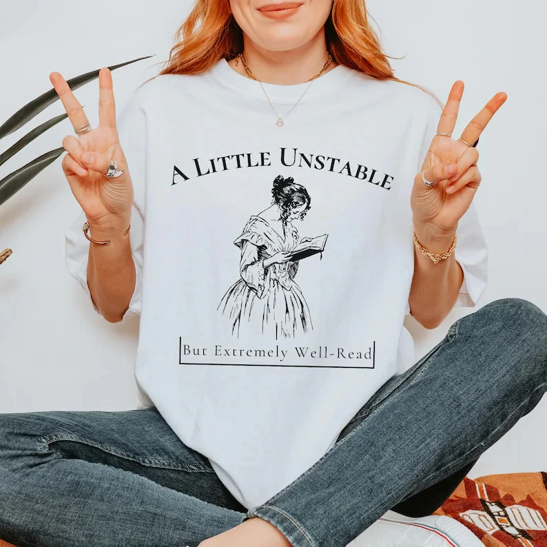 Unstable reading shirt fun book enthusiast T-shirt literary reader gift     Unisex streetwear shirt  t shirt women