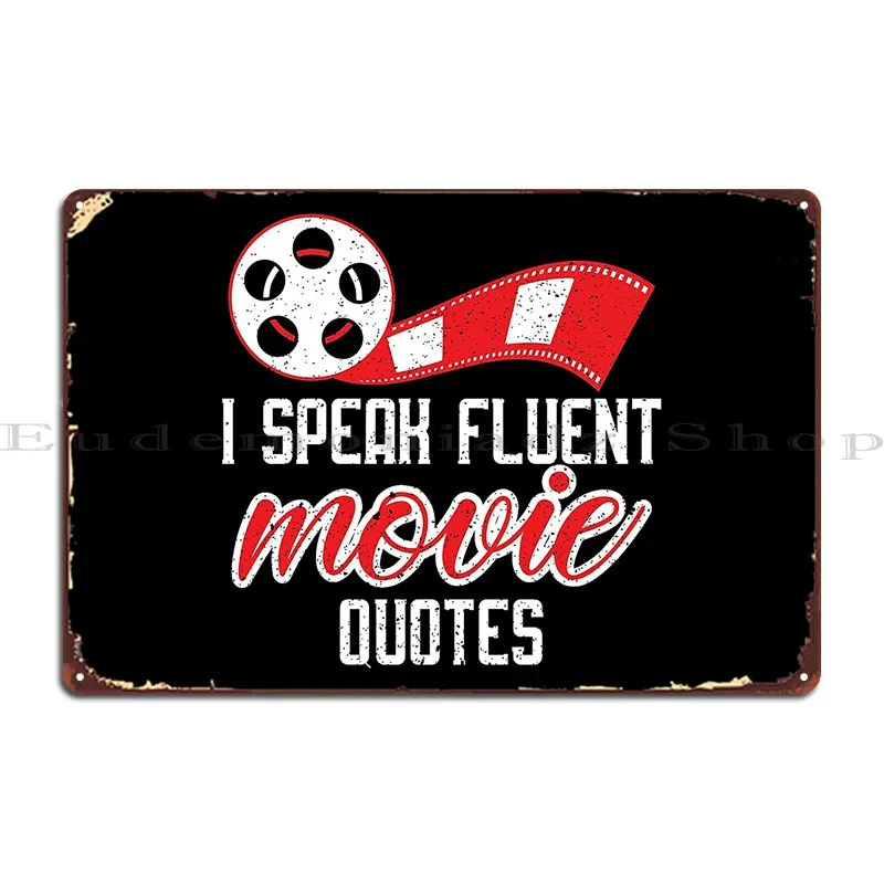 I Speak Fluent Movie Quotes With Tape Graphic Metal Sign Cinema Character Club Wall Decor Pub Tin Sign Poster